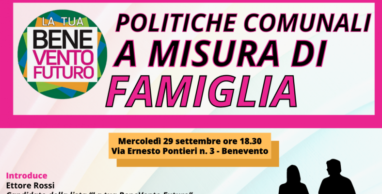 “Politiche comunali a misura di famiglia”: domani incontro lista ‘La Tua BeneVento Futuro’ a Ponticelli