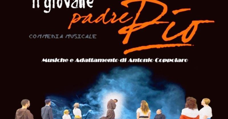 Tutto pronto per “Il giovane Padre Pio”, l’atteso musical prodotto dalla Show Management