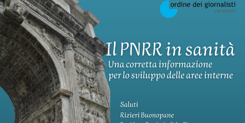 Al Circolo della Stampa di Avellino il corso di formazione per giornalisti sul PNRR in sanità con focus sulle aree interne di Avellino e Benevento