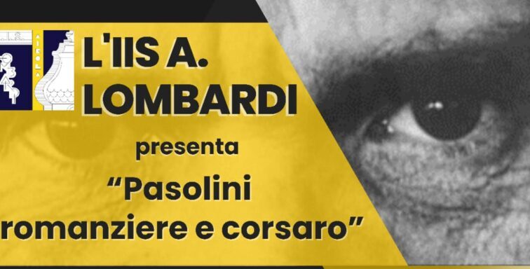 Airola| L’I.I.S. “A. Lombardi” presenta ‘Pasolini romanziere e corsaro”