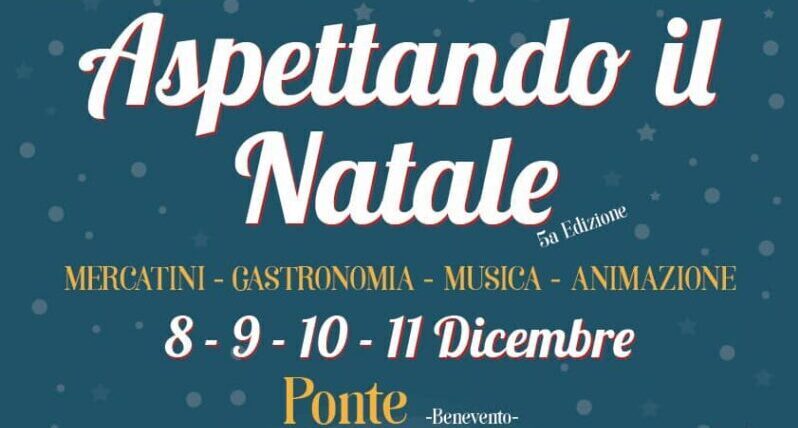 <strong>Ponte| Torna ‘</strong><em><strong>Aspettando il Natale</strong></em><strong>’, musica, gastronomia e mercatini</strong>