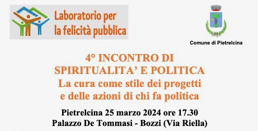 A Pietrelcina quarto incontro di spiritualità e politica sul tema: “La cura come stile dei progetti e delle azioni di chi fa politica”