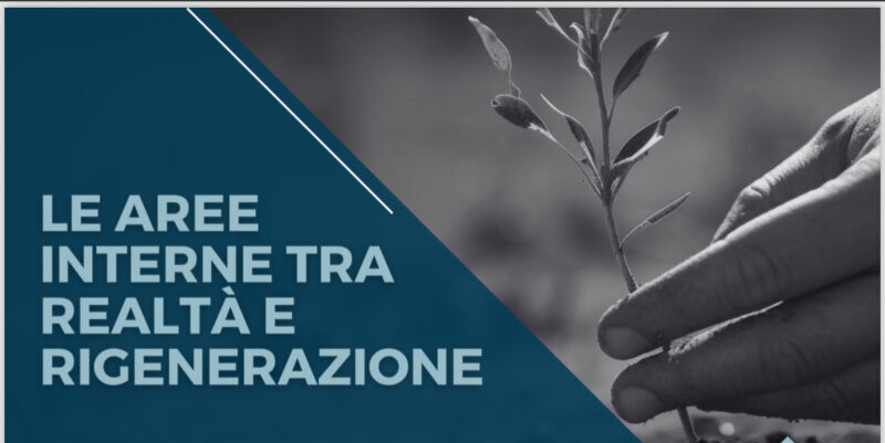 ‘Aree Interne tra Realtà e Rigenerazione’, Porcelli: “Le aree interne della Campania vivono il presente e disegnano il loro futuro tra sfide e criticità”.