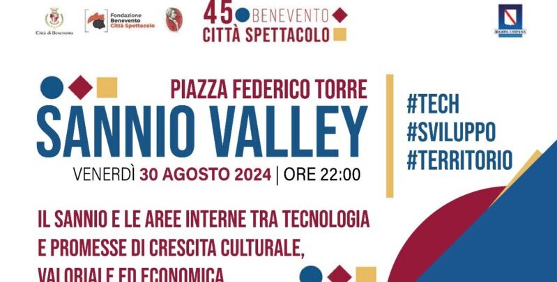 Sannio Valley ospite alla 45° rassegna “Benevento Città Spettacolo” con un incontro dibattito su tecnologia e sviluppo del territorio