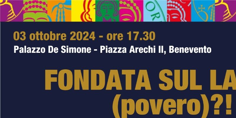 Unisannio e Laboratorio per la felicità pubblica, incontro sul tema “Fondata sul lavoro (povero)?!”