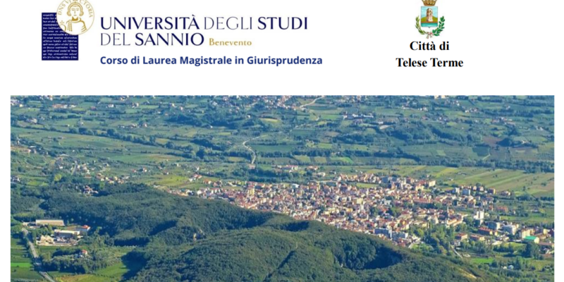 Telese Terme, ecco la Summer School “Le nuove frontiere del Diritto” di Unisannio e Scuola di Formazione della Camera Penale di Benevento