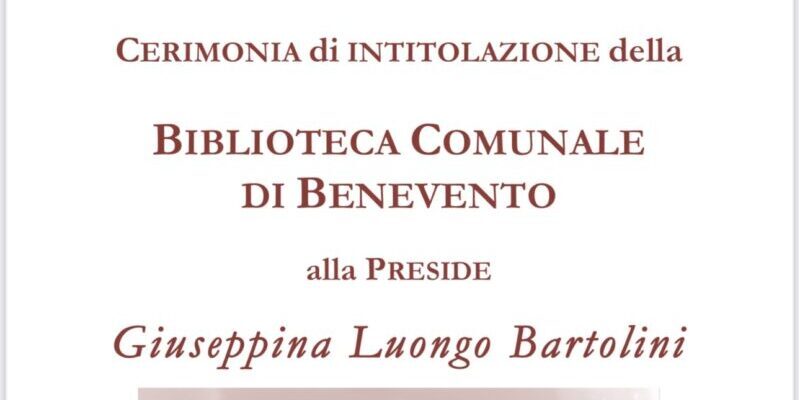 Benevento | Il 26 ottobre, a palazzo Paolo V,  l’intitolazione della Biblioteca a Giuseppina Luongo Bartolini