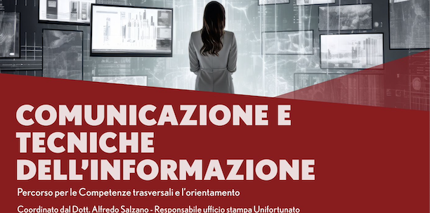 Unifortunato, al via il percorso per le competenze trasversali e l’orientamento “Comunicazione e Tecniche dell’Informazione”