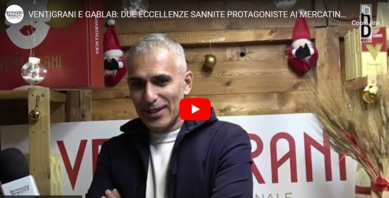 VIDEO PROMOZIONALE – Ventigrani e GabLab: due eccellenze sannite protagoniste dei Mercatini dell’Ettore