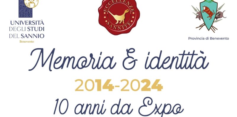 “Memoria e Identità – 10 anni da EXPO”: venerdì l’inaugurazione del decennale di Eccellenze Sannite