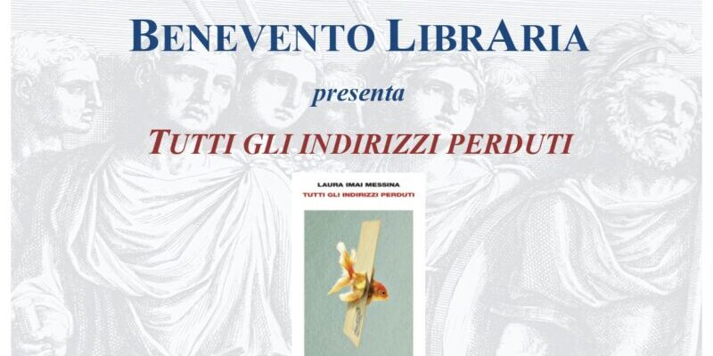 Benevento LibrAria, lunedì 27 gennaio la presentazione di “Tutti gli indirizzi perduti”, il nuovo libro di Laura Imai Messina