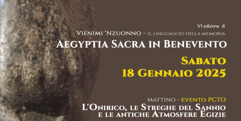 Vienimi ‘nzuonno: sabato 18 il primo appuntamento della VI edizione con Aegyptia Sacra in Benevento