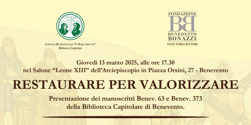 “Restaurare per valorizzare”: presentazione dei manoscritti Benev. 63 e Benev. 373 della Biblioteca Capitolare di Benevento