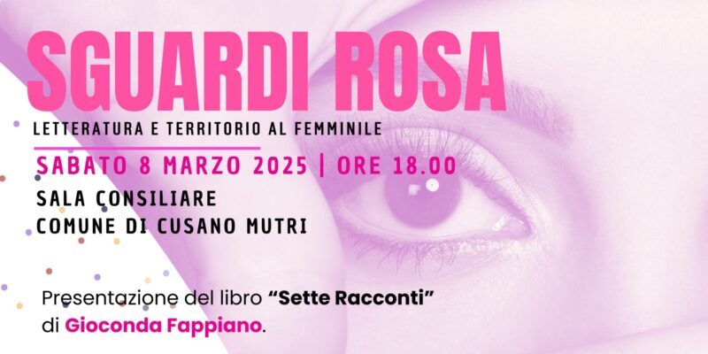 “Sguardi Rosa”: l’8 marzo letteratura e territorio al femminile a Cusano Mutri